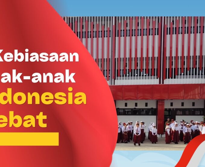 Sahabat Sekolah Dasar SDN 014 Sangatta Utara ︱7 Kebiasaan Anak-Anak Indonesia Hebat